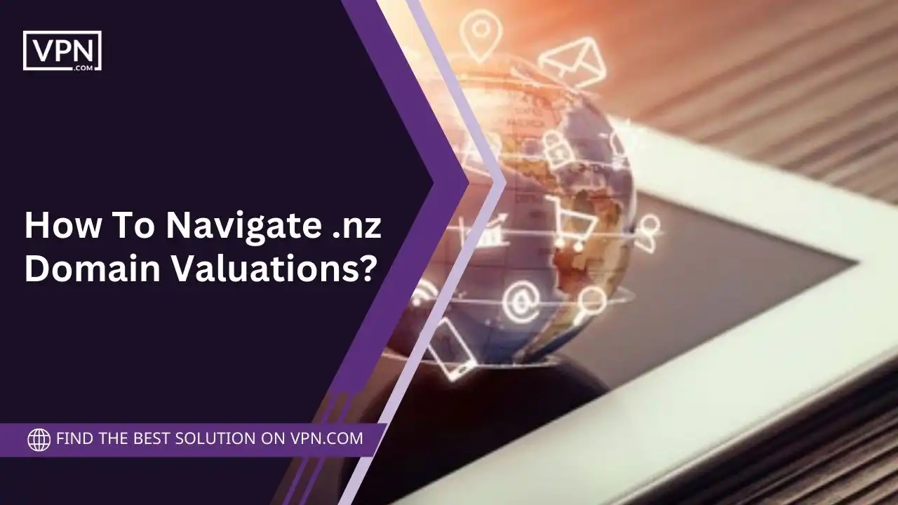 How To Navigate .nz Domain Valuations