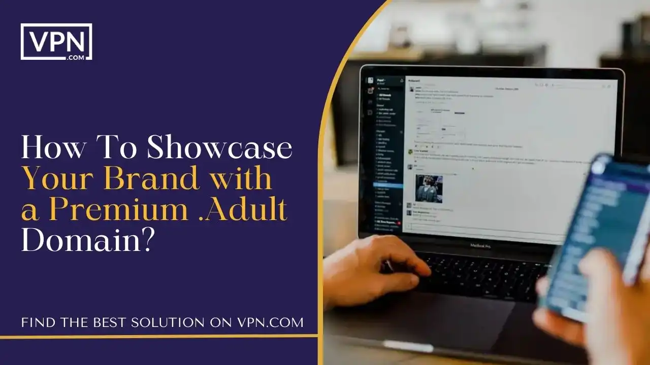 How To Showcase Your Brand with a Premium .Adult Domain