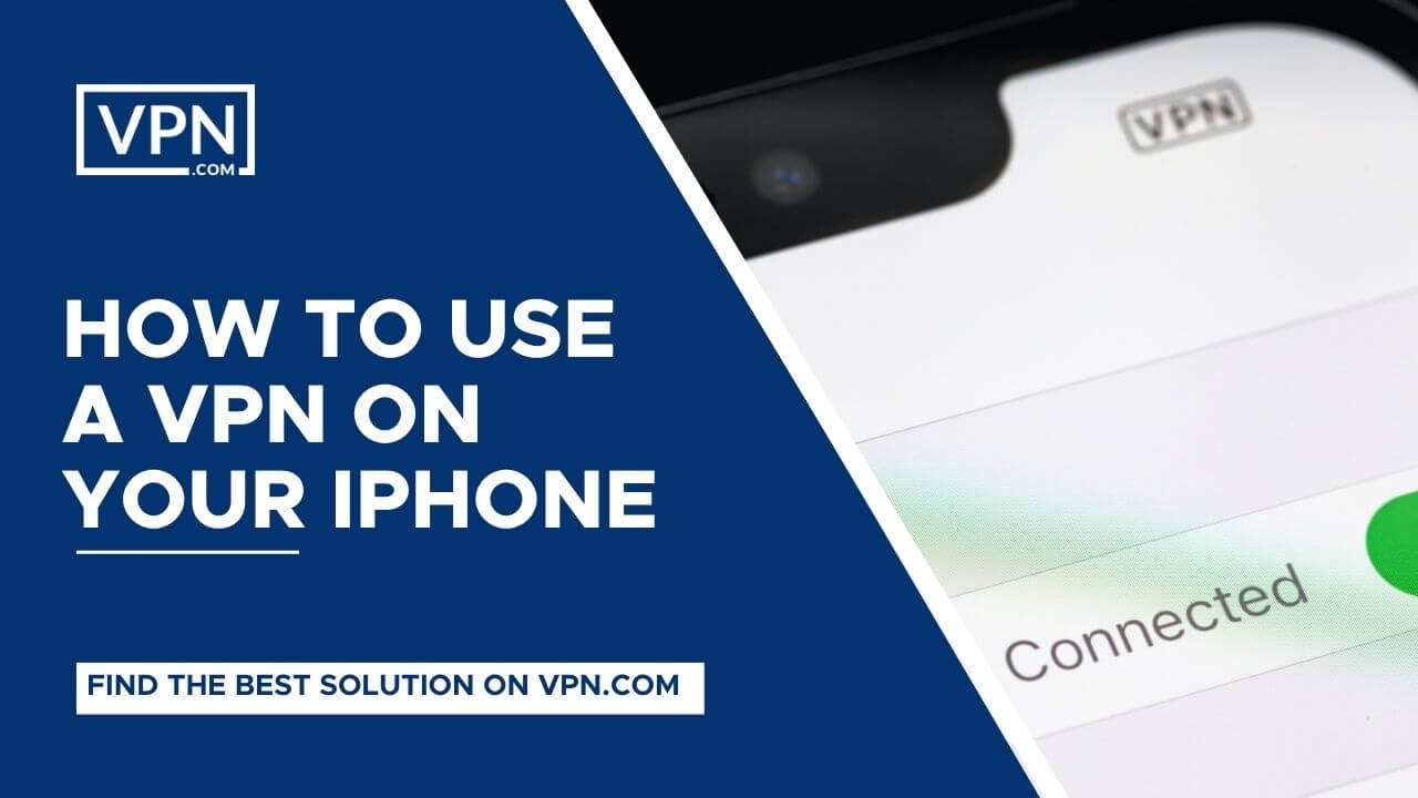 What Is VPN On iPhone?<br />
and How To Use A VPN On Your iPhone<br />
