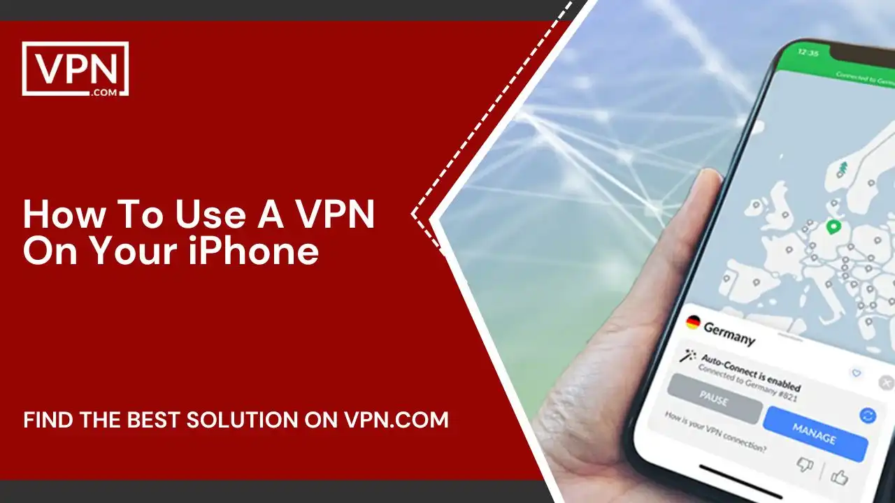 How To Use A VPN On Your iPhone