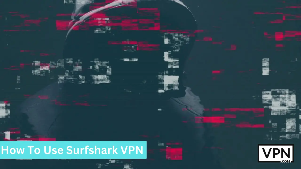 imagen nos dice que cómo podemos utilizar surfshark VPn como sheild para nuestros datos