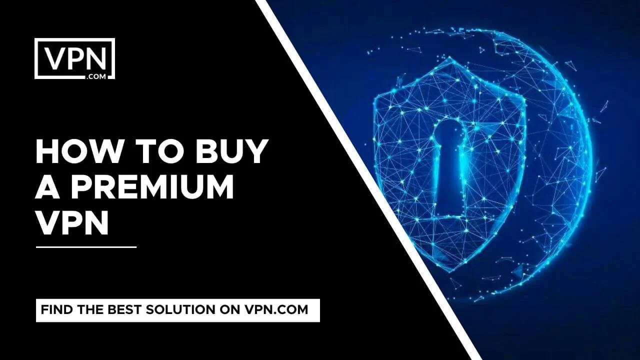 Comment acheter un vpn premium