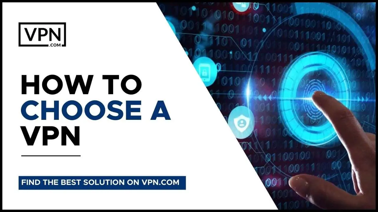 How To Choose A VPN and also know about Are VPNs Legal.