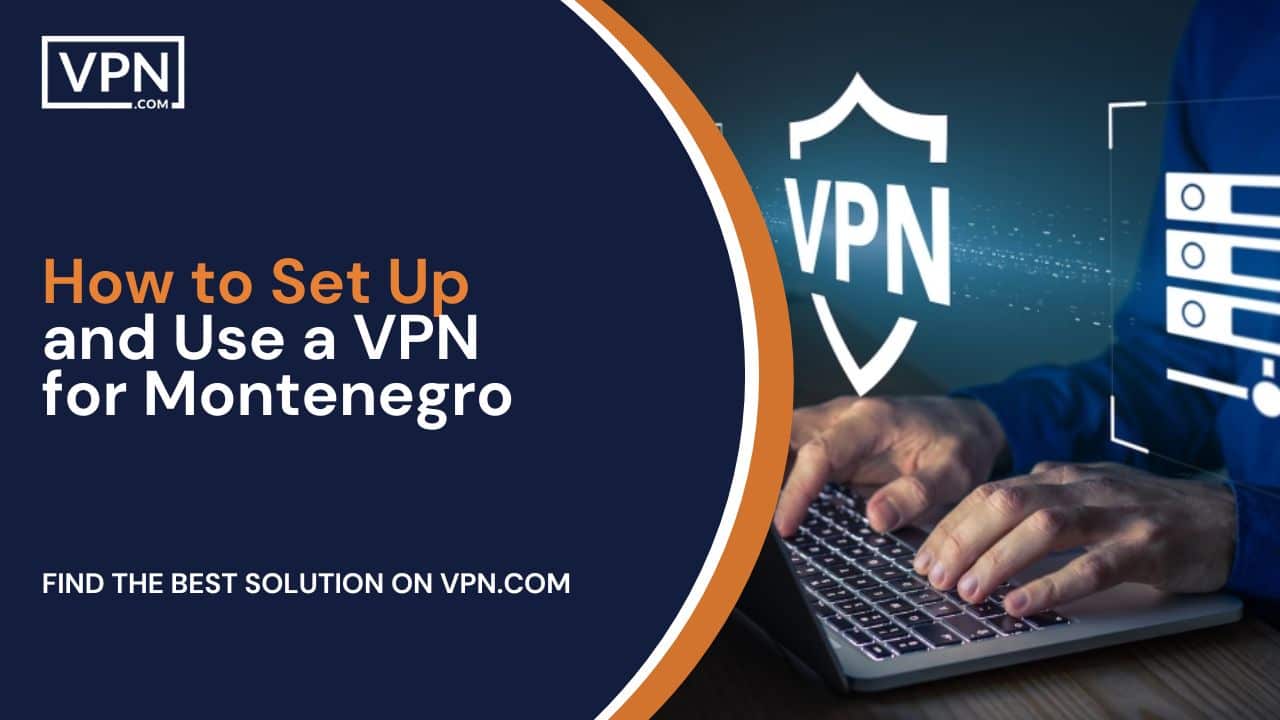 How to Set Up VPN for Montenegro