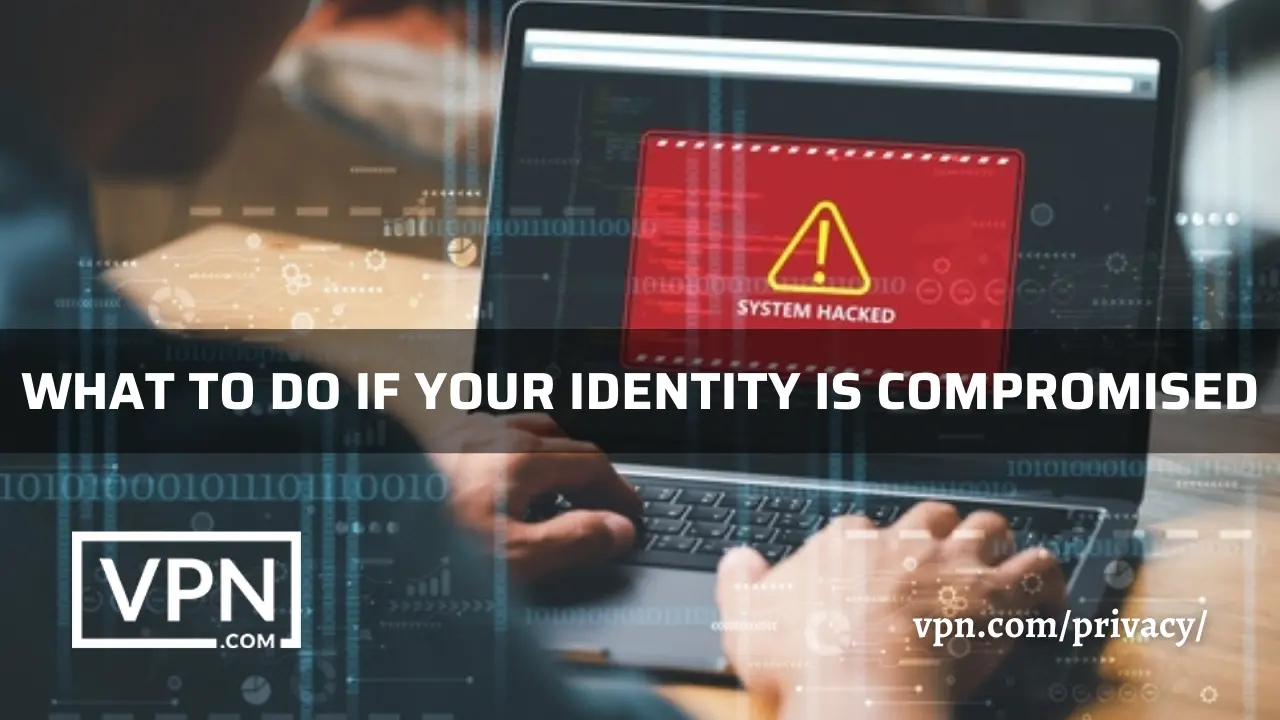 What to do if your identity is compromised and the background of the image shows tax identity theft and data is hacked
