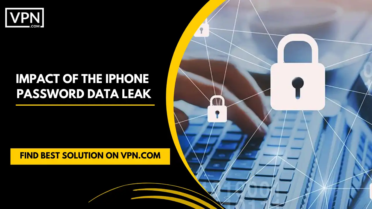 Impact Of The iPhone Password Data Leak
