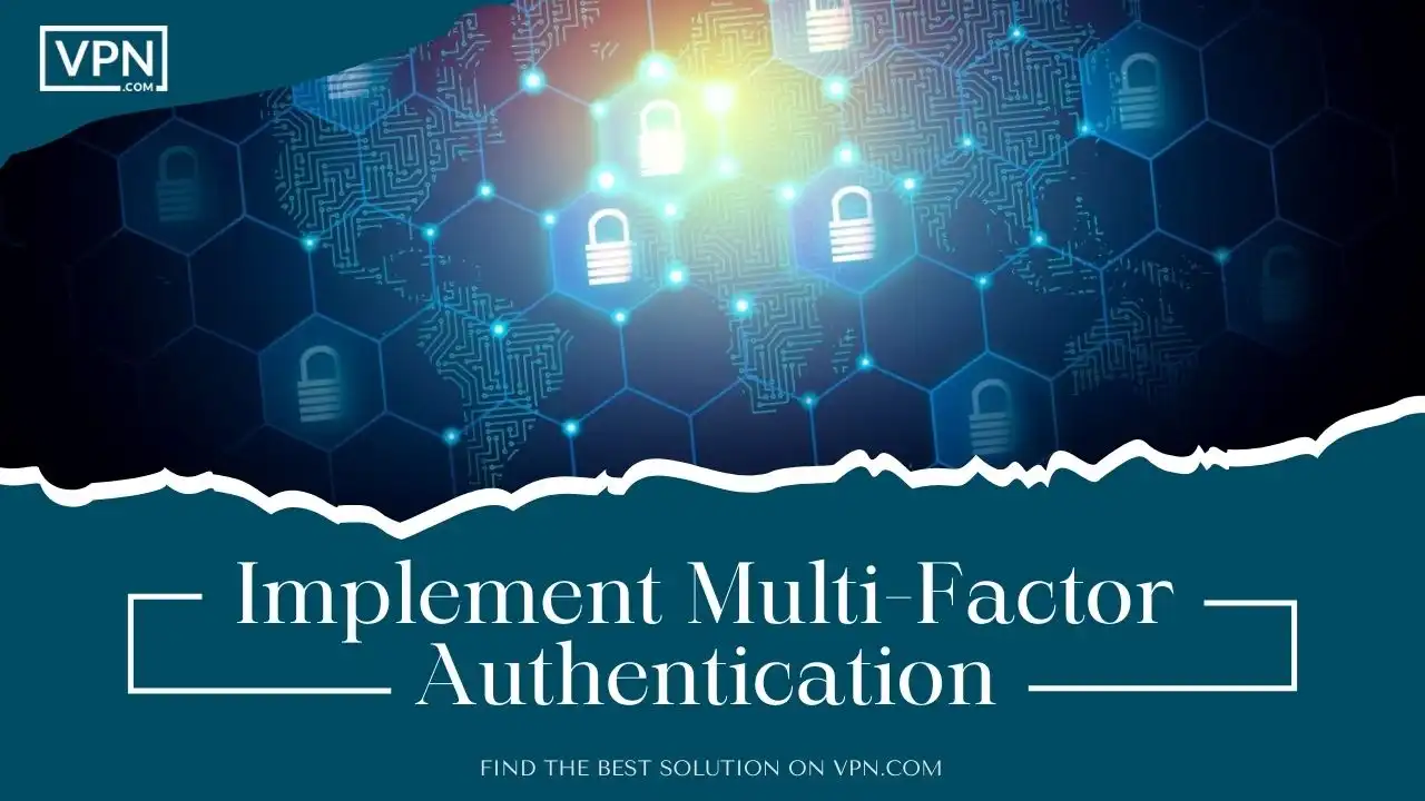 Implement Multi-Factor Authentication