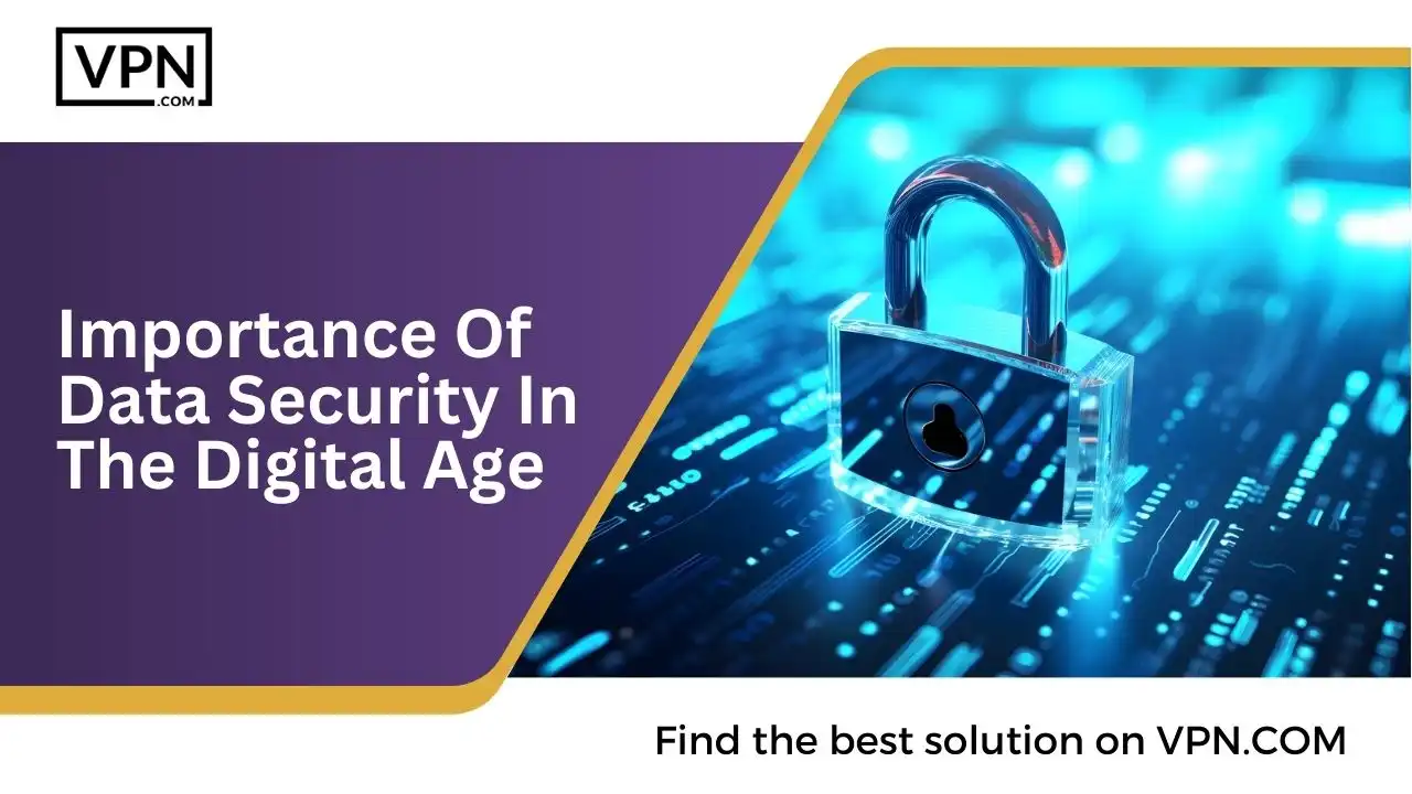 Importance Of Data Security In The Digital Age