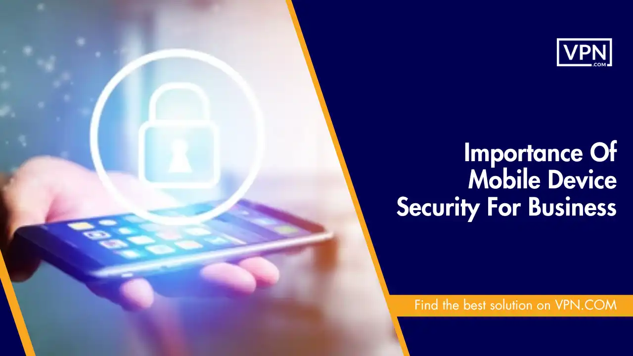 Importance Of Mobile Device Security For Business