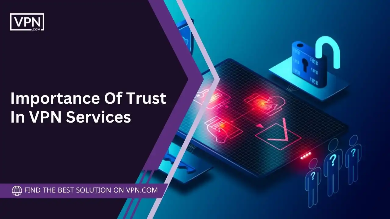 Importance Of Trust In VPN Services