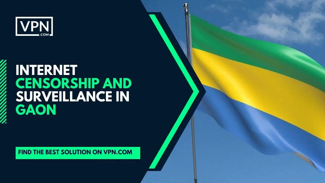 Internet Censorship And Surveillance In Gabon and the side icon shows the flag of the Gabon