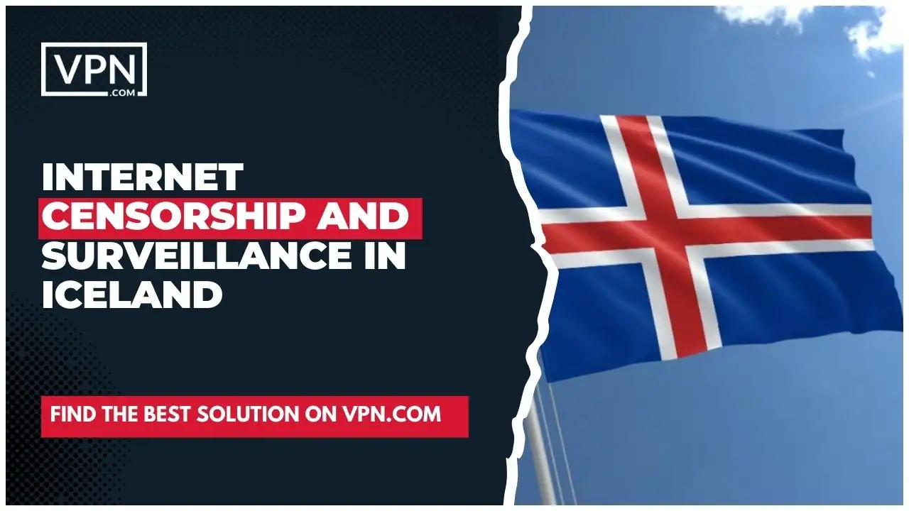Internet Censorship And Surveillance In Iceland and the side icon shows the flag of the Iceland