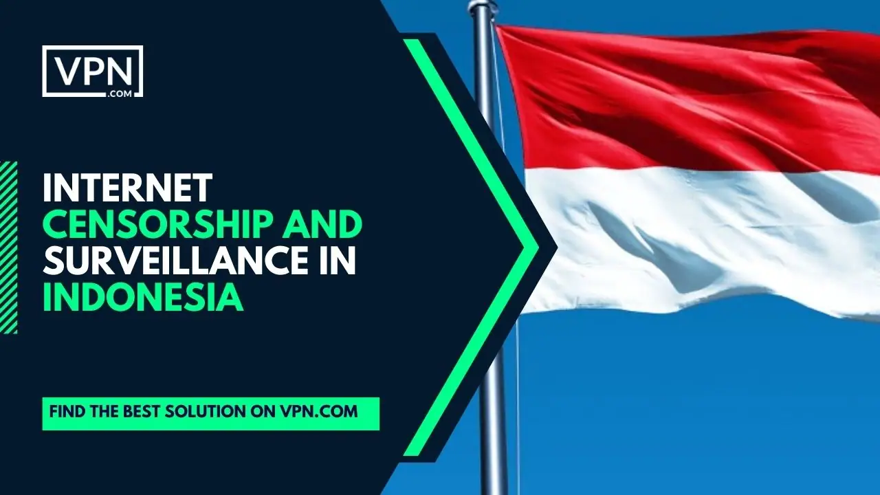 Internet Censorship And Surveillance In Indonesia and the side icon shows the flag of the Indonesia