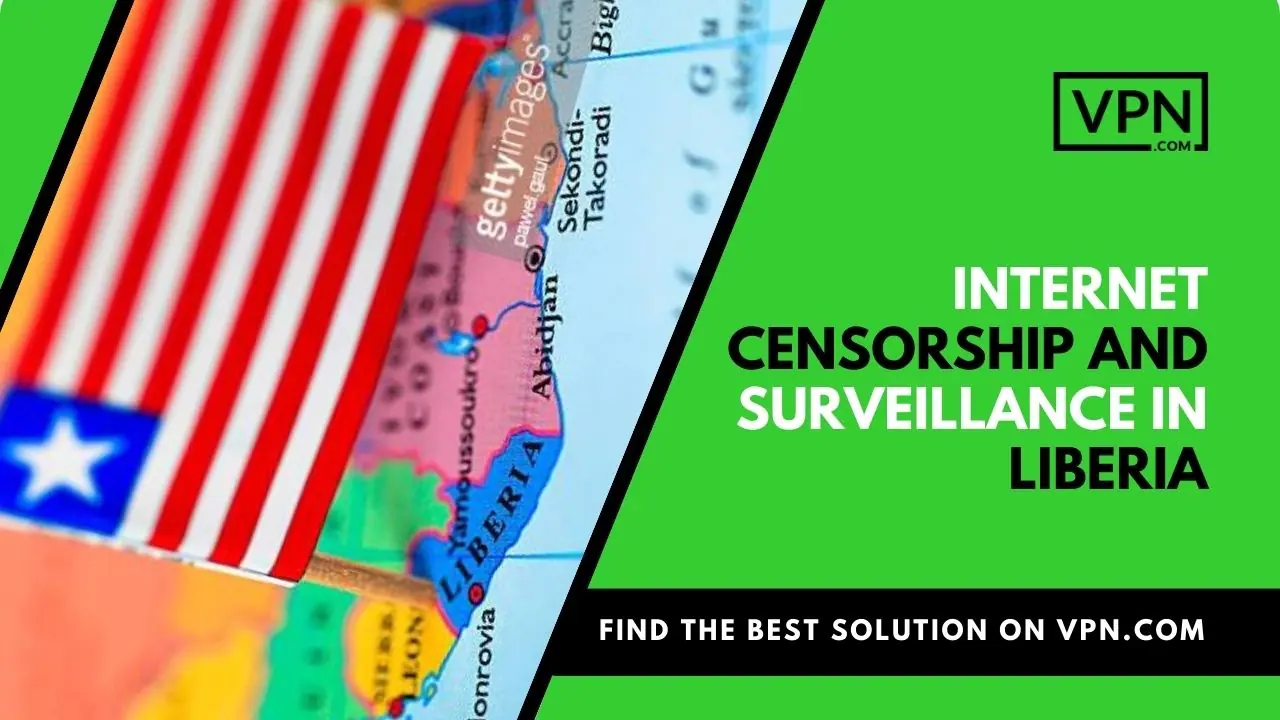 Internet Censorship And Surveillance In Liberia and the side icon shows the flag of the Liberia