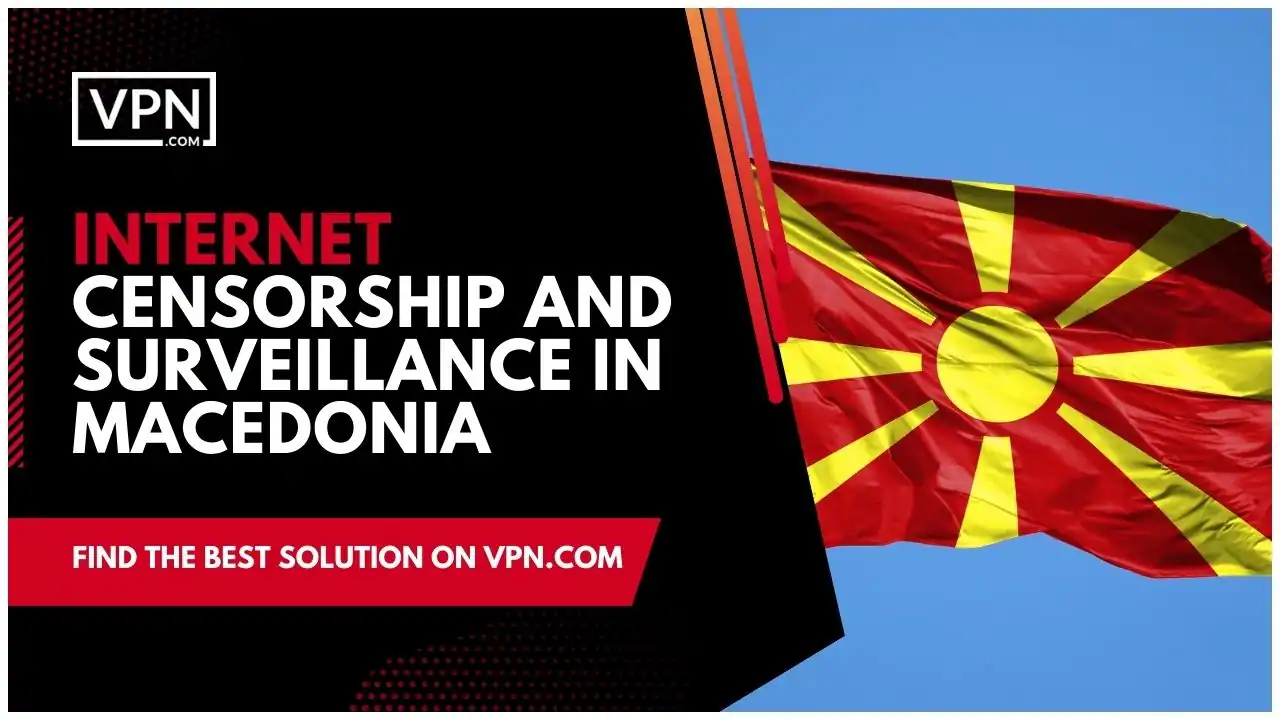 Internet Censorship And Surveillance In Macedonia and the side icon shows the flag of the Macedonia