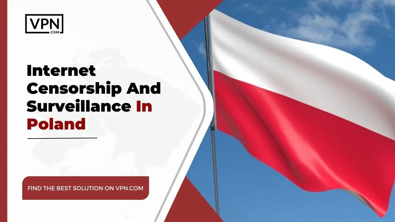 Internet Censorship And Surveillance In Poland and the side icon shows the flag of the Poland