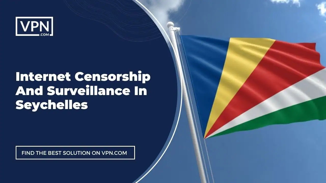 Internet Censorship And Surveillance In Seychelles and the side icon shows the flag of the Seychelles