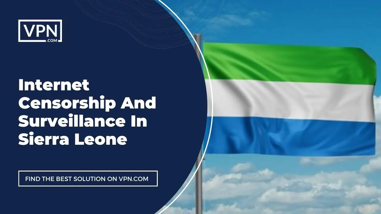 Internet Censorship And Surveillance In Sierra Leone and the side icon shows the flag of the Sierra Leone