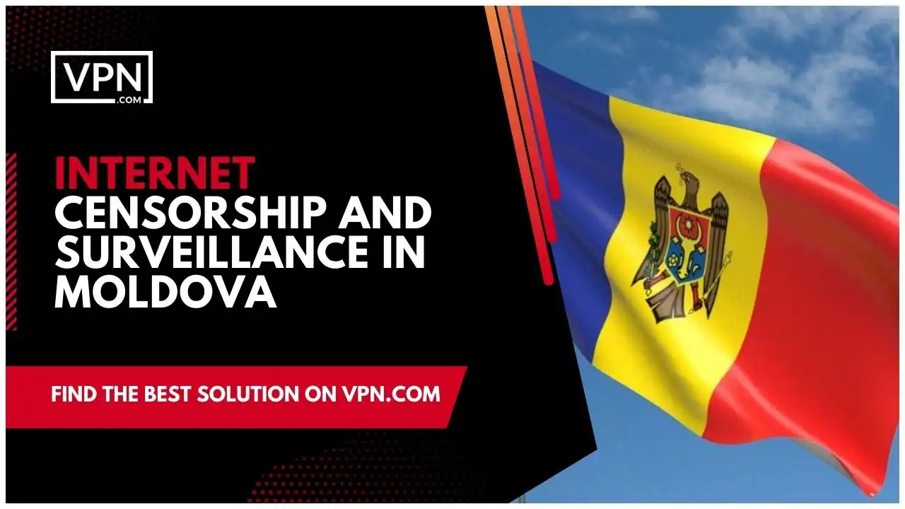 Internet Censorship And Surveillance In Moldova nd the side icon shows the flag of the Moldova
