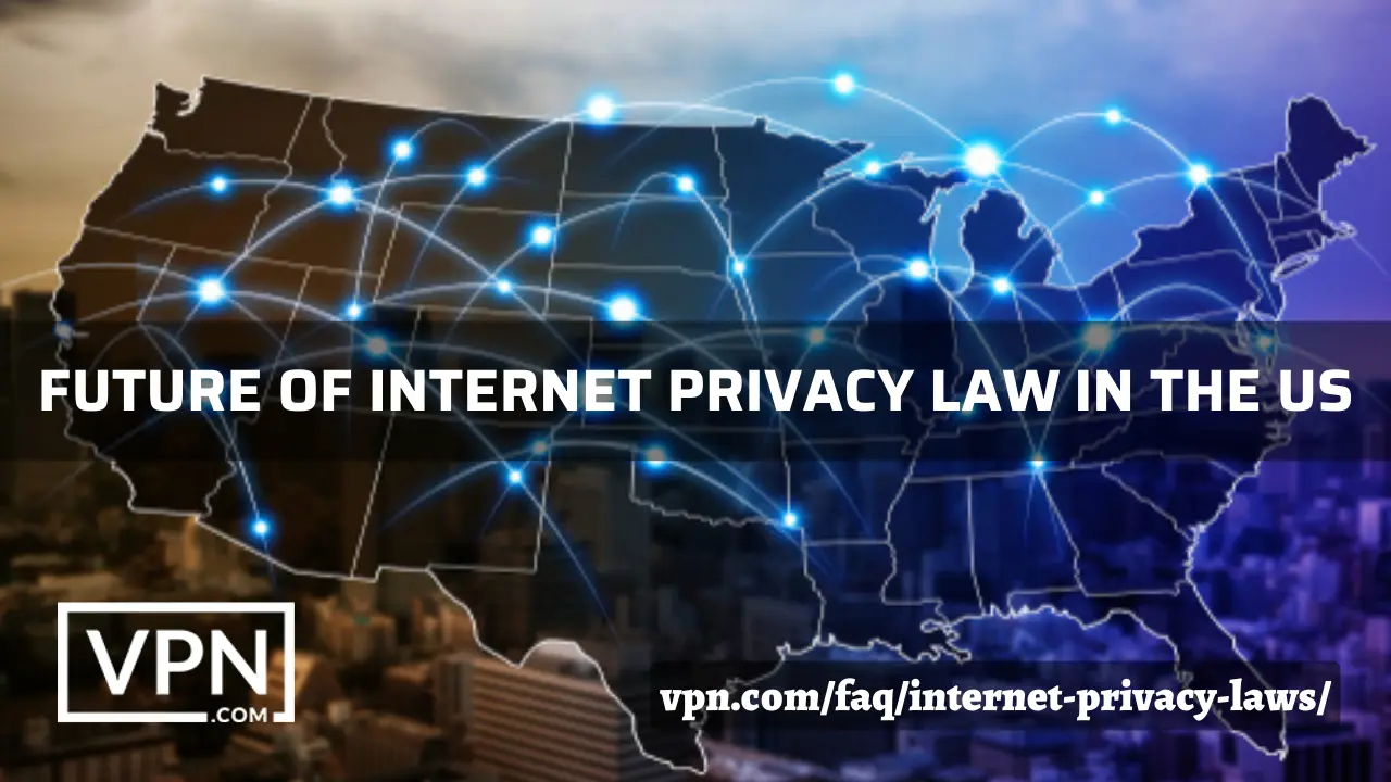 The future of internet privacy law in the US