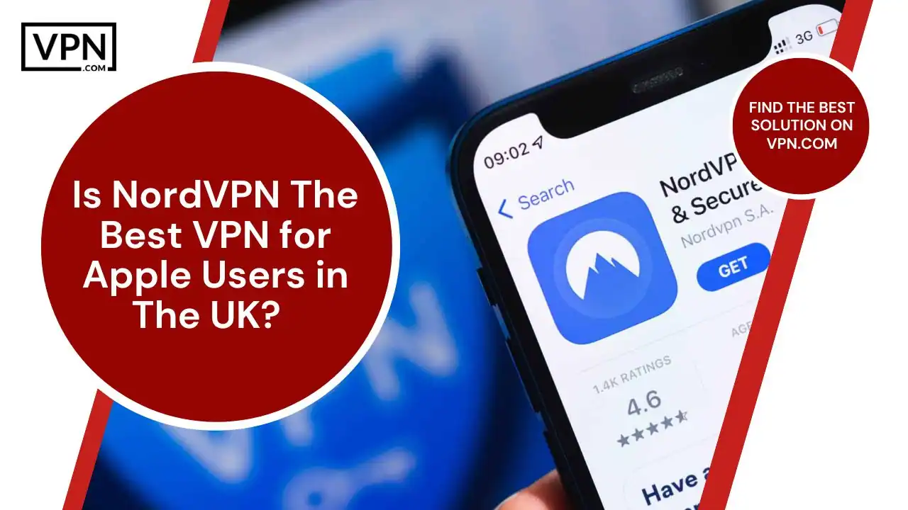Is NordVPN The Best VPN for Apple Users in The UK