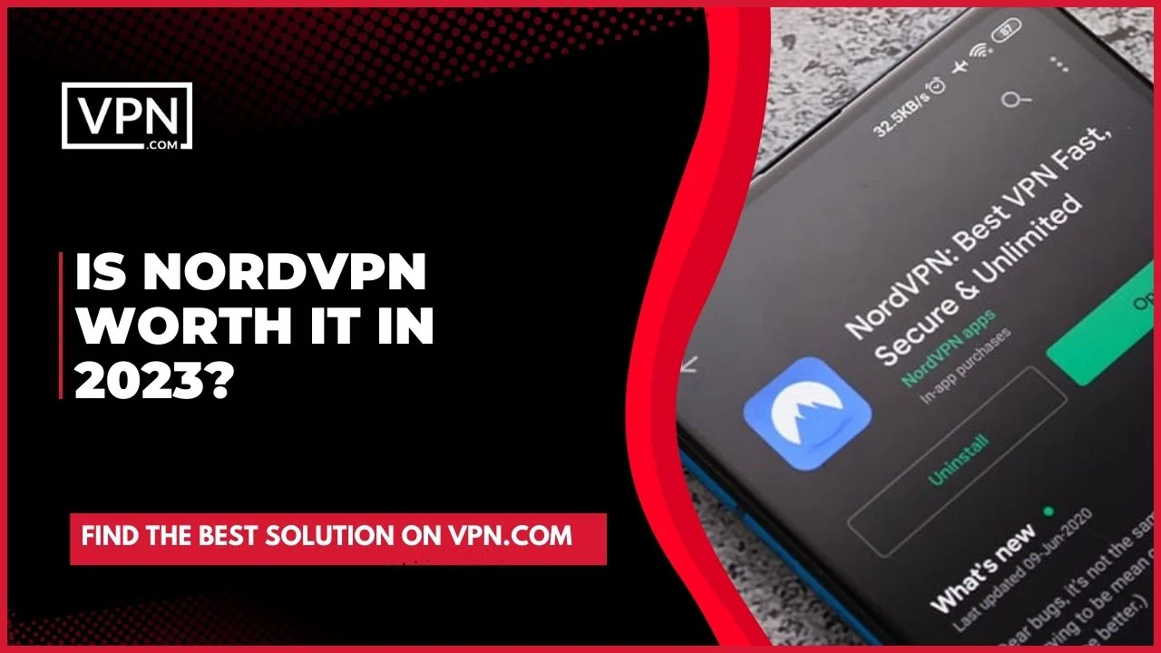La aplicación NordVPN se abrió en una tienda de aplicaciones con el texto "¿Vale la pena NordVPN en 2023?".