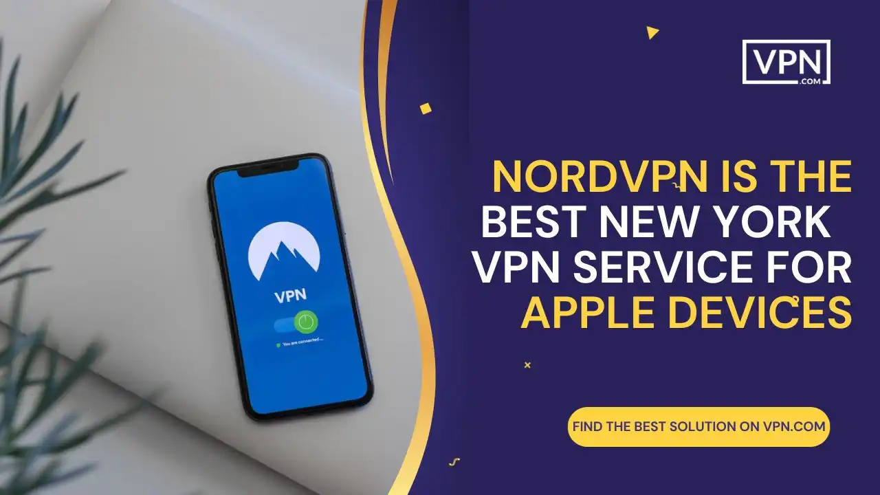 Is NordVPN the Best US VPN for Apple Mac, iPhone, and iPads in New York City