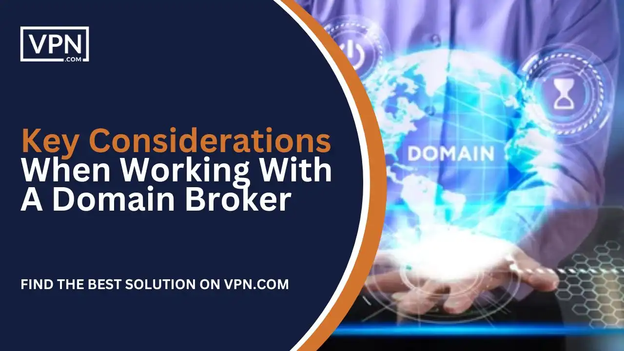 Key Considerations When Working With A Domain Broker