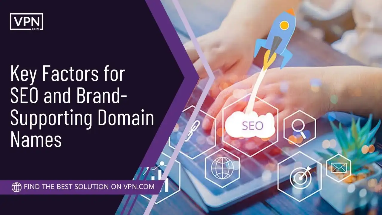Key Factors for SEO and Brand-Supporting Domain Names