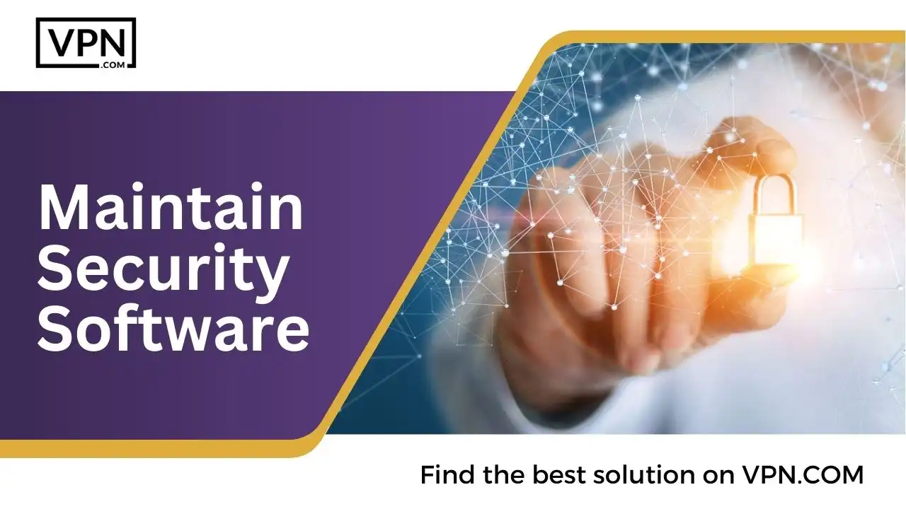 Maintain Security Software