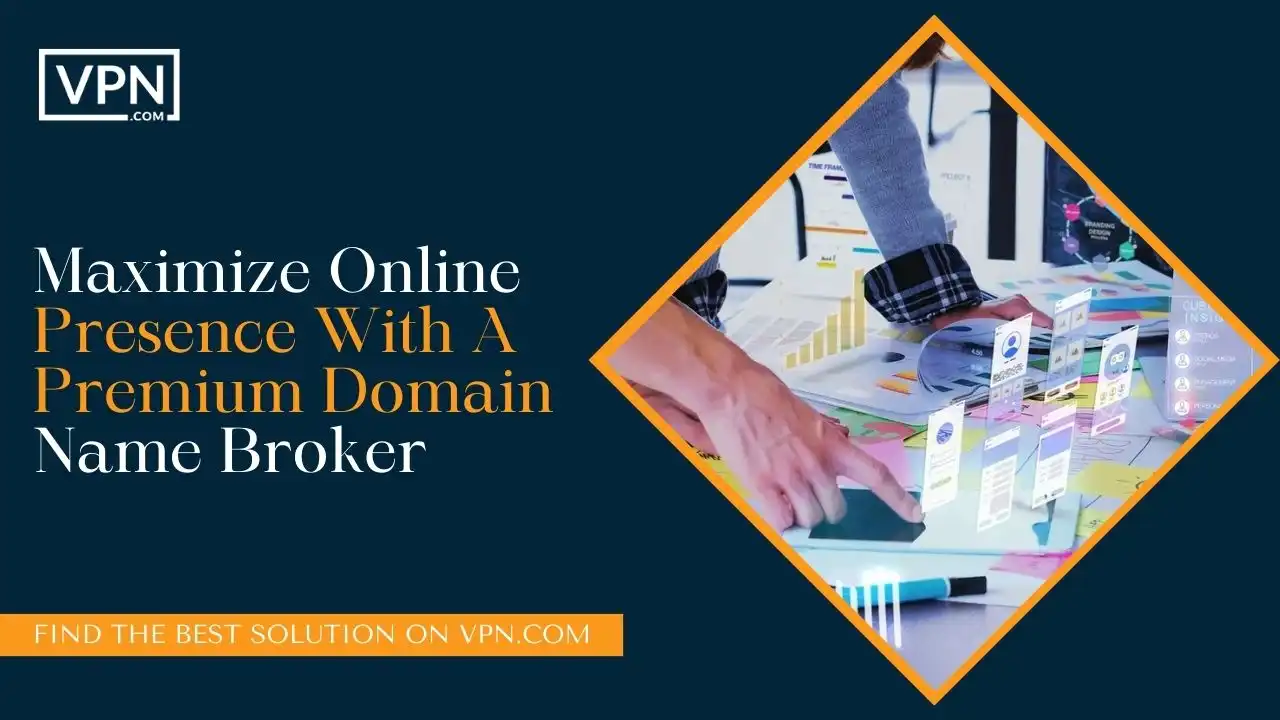 Maximize Online Presence With A Premium Domain Name Broker