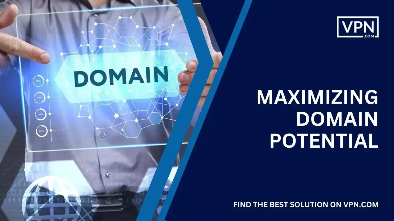 Maximizing Domain Potential