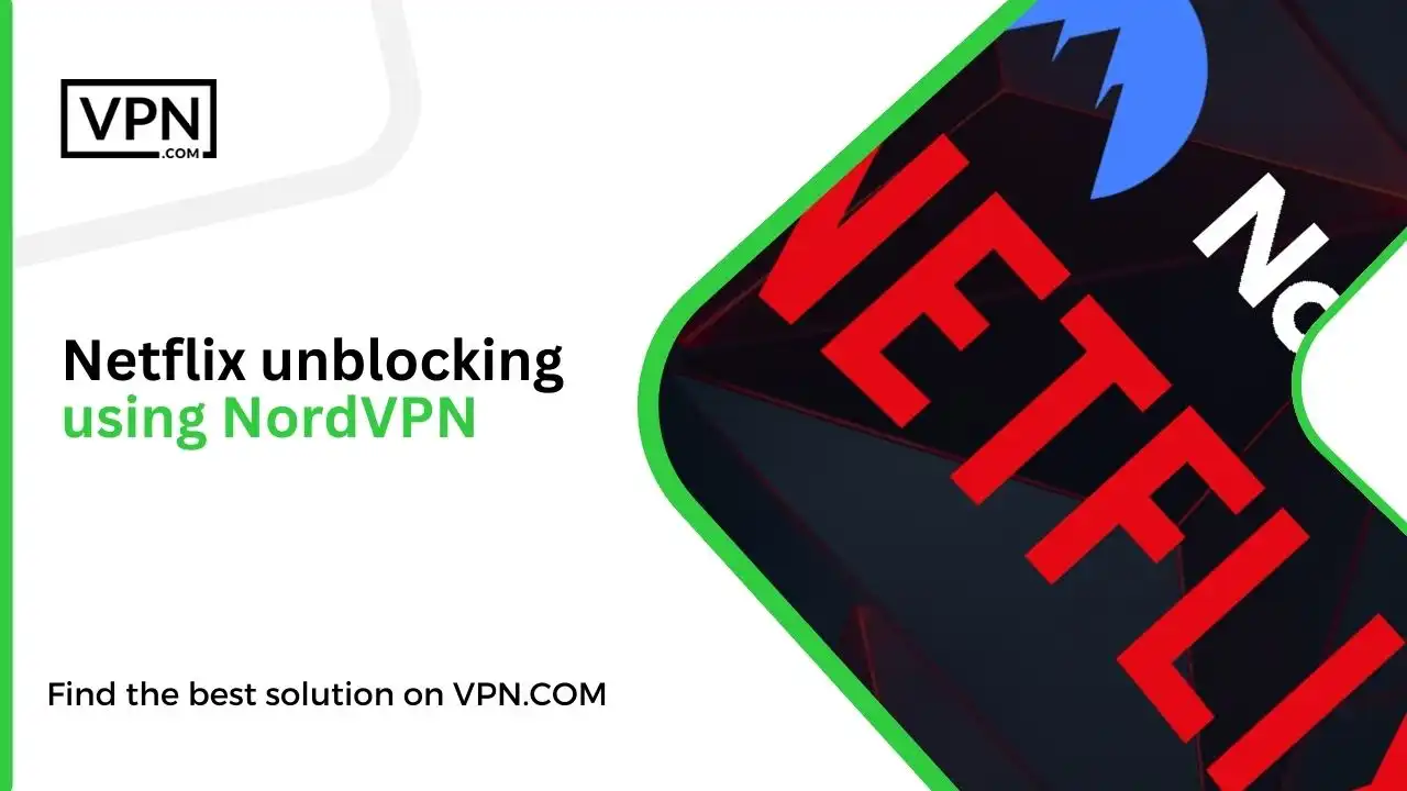 Netflix unblocking using NordVPN