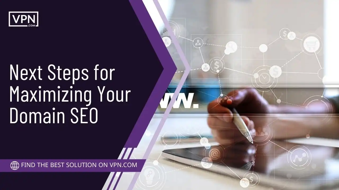Next Steps for Maximizing Your Domain SEO