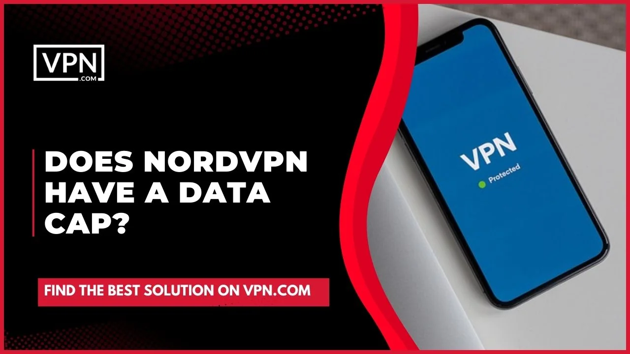 Téléphone protégé par un VPN avec le texte "Est-ce que NordVPN a un plafond de données ?"