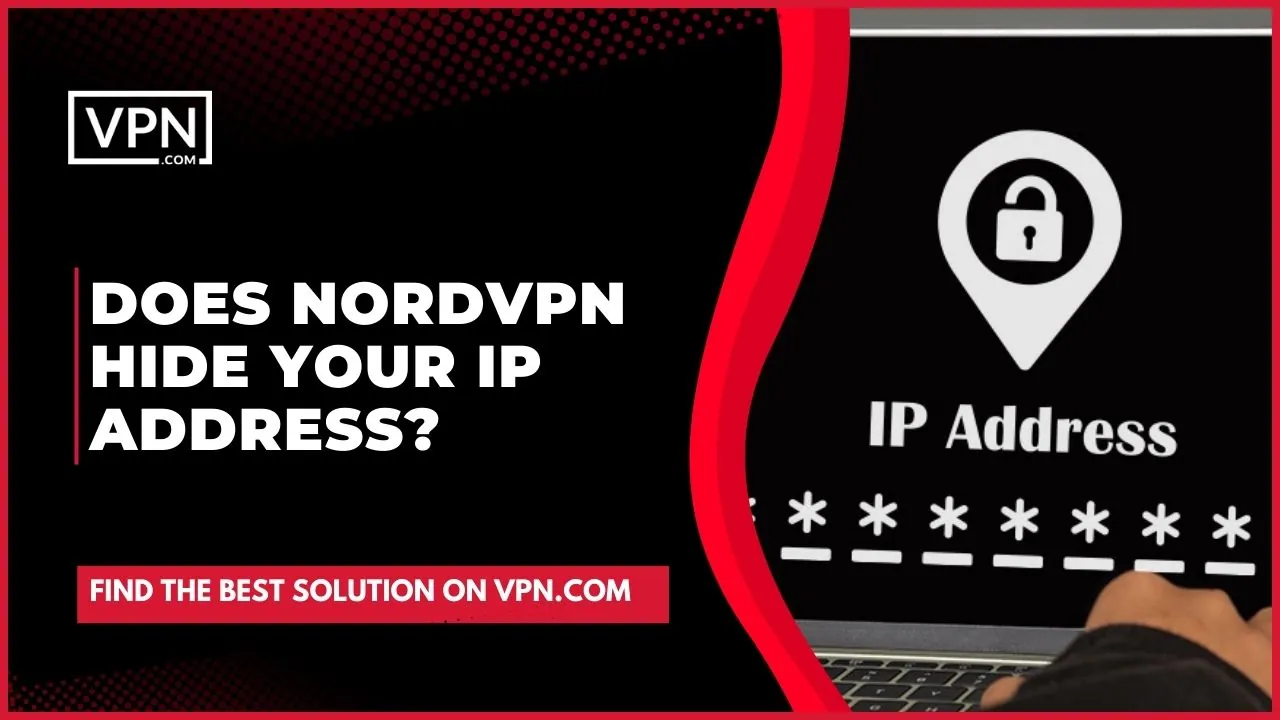 Does NordVPN protect your IP address?