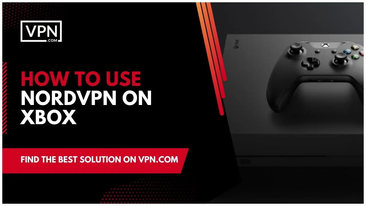 Xbox console with the remote sitting on the top of the console with the text "how to use NordVPN on Xbox"