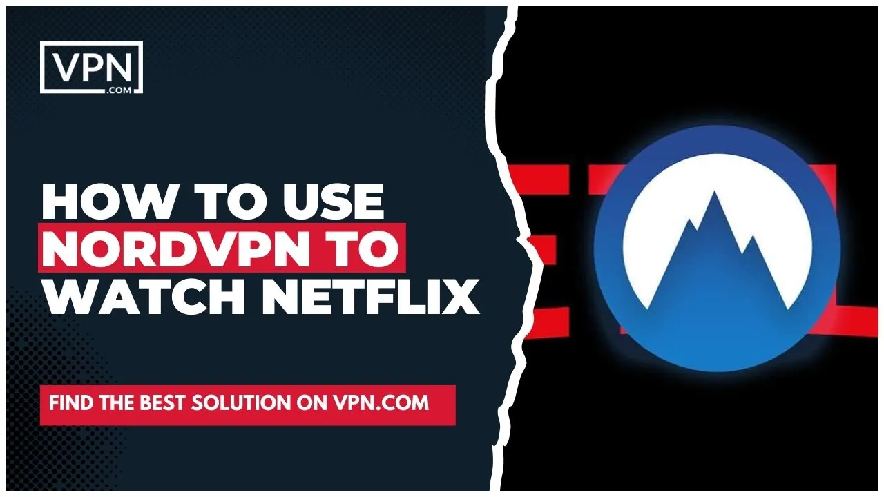 Cómo usar NordVPN para Netflix para transmitir buenos contenidos. La combinación de las sofisticadas protecciones de seguridad de NordVPN y la amplia selección de contenidos de Netflix crea una experiencia inigualable.