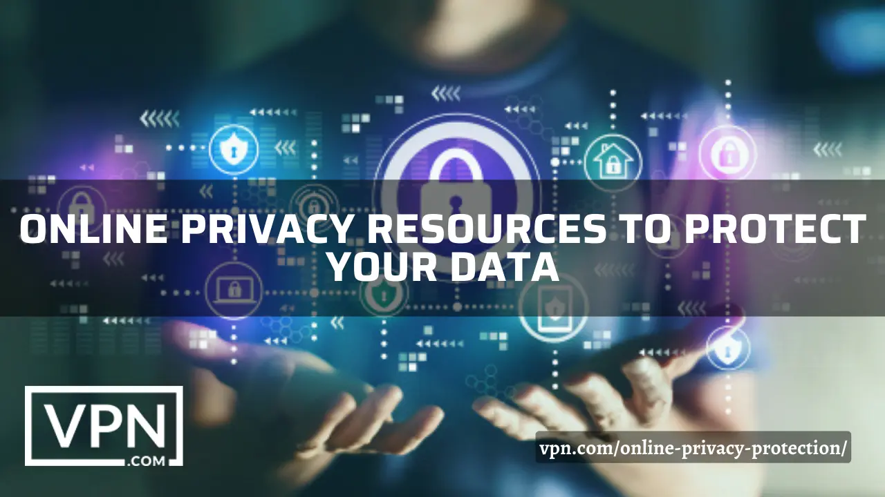 El texto dice, recursos de privacidad en línea para proteger sus datos
