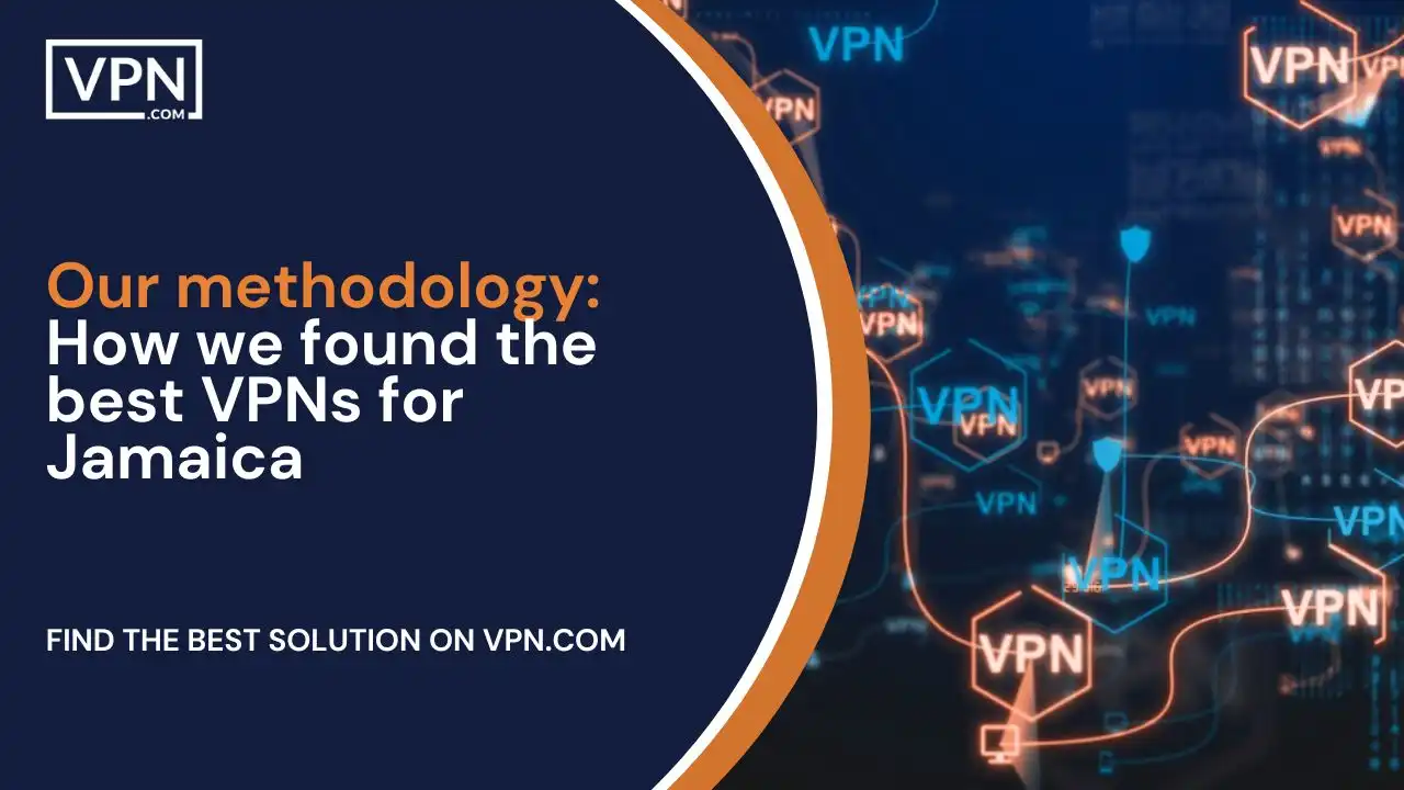 Our methodology_ How we found the best VPNs for Jamaica