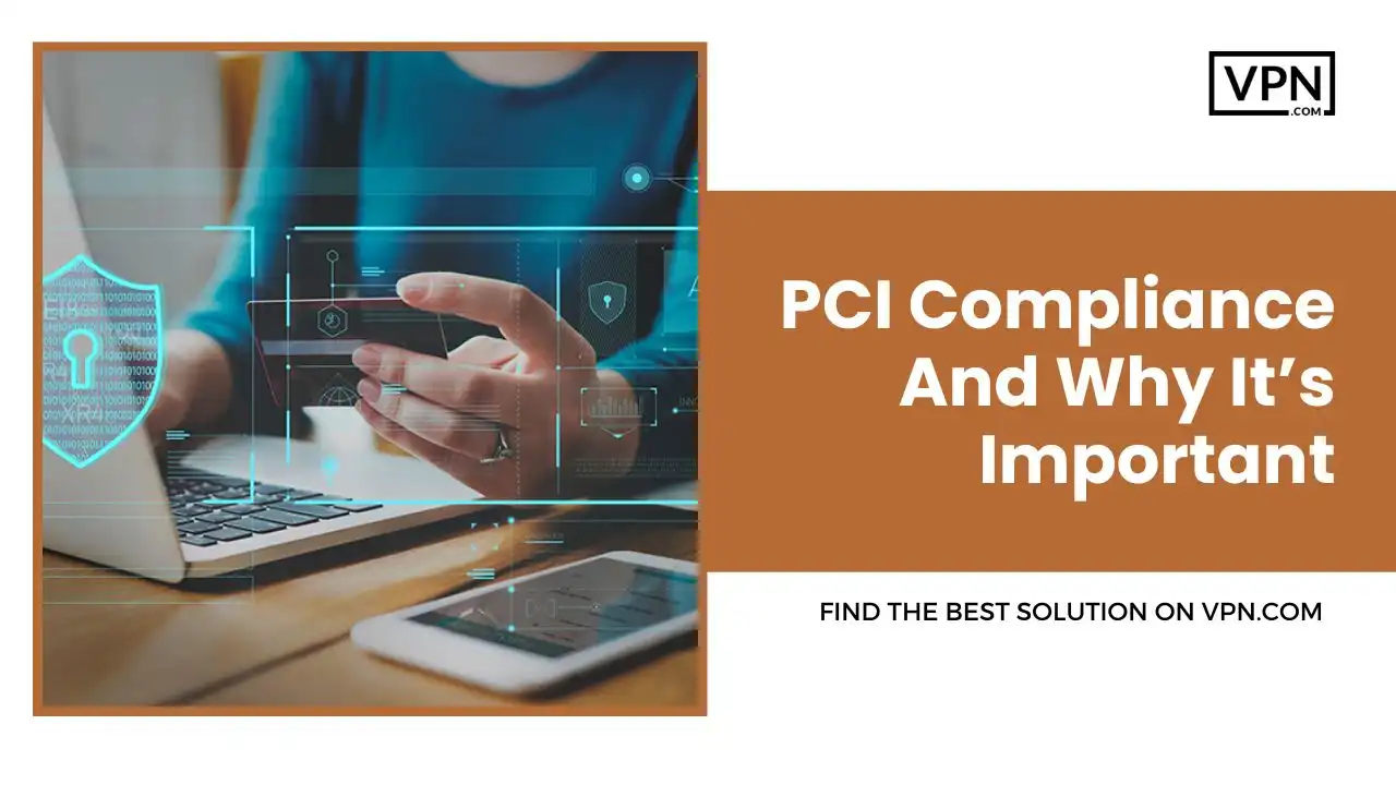 PCI Compliance And Why It’s Important