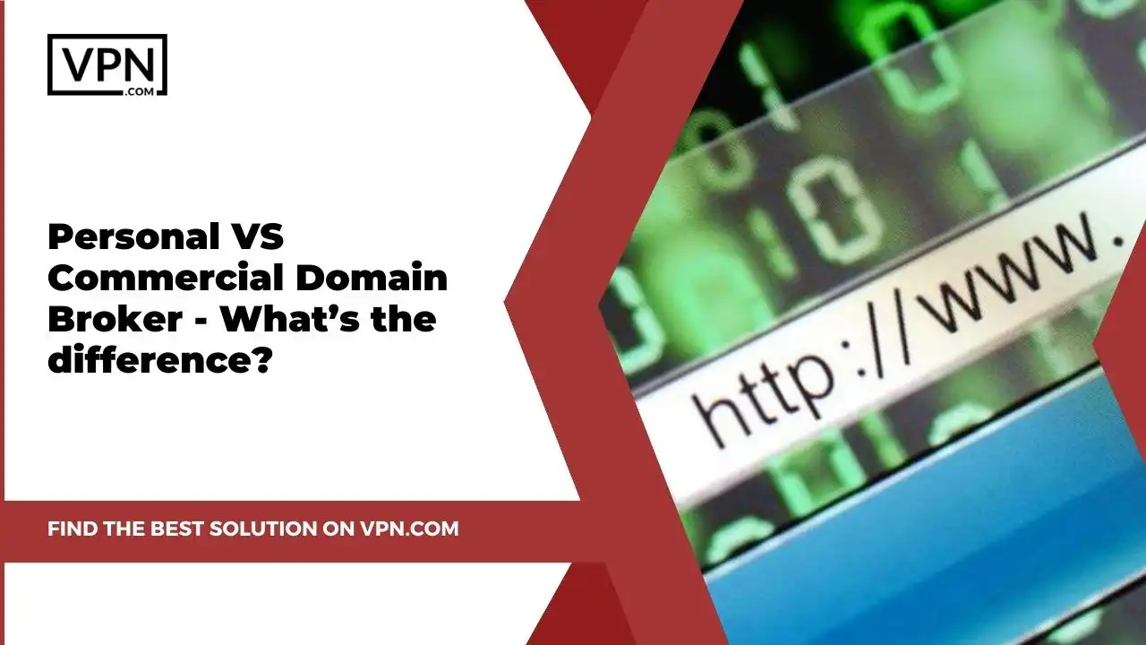 Personal Vs Commercial Domain Broker – What’s The Difference