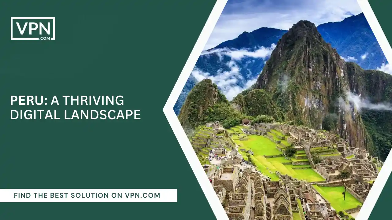 Peru A Thriving Digital Landscape