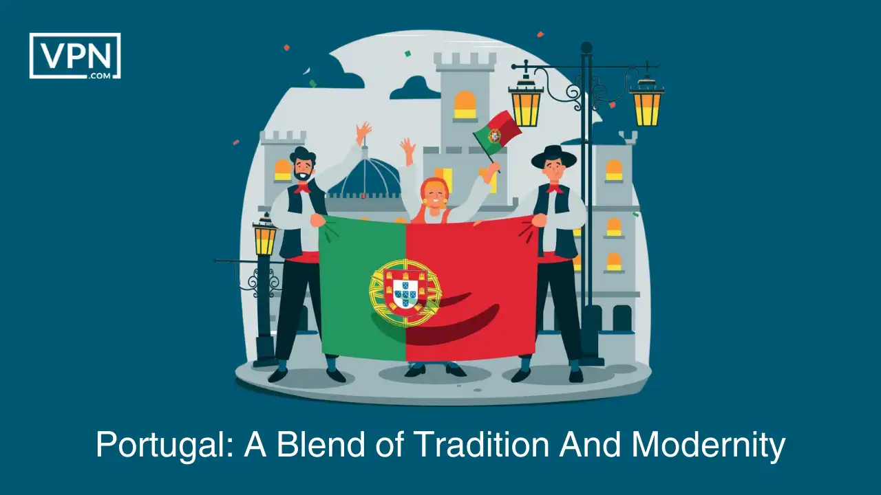 Portugal_ A Blend of Tradition And Modernity