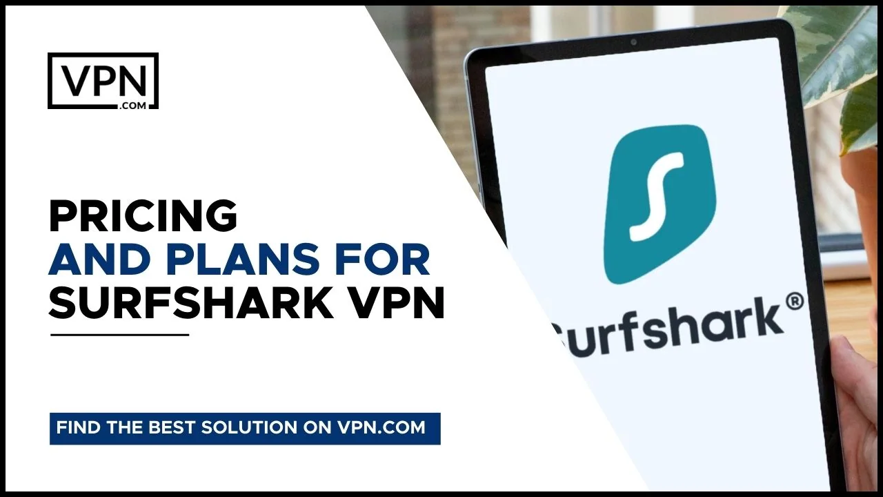 Pricing And Plans For Surfshark VPN