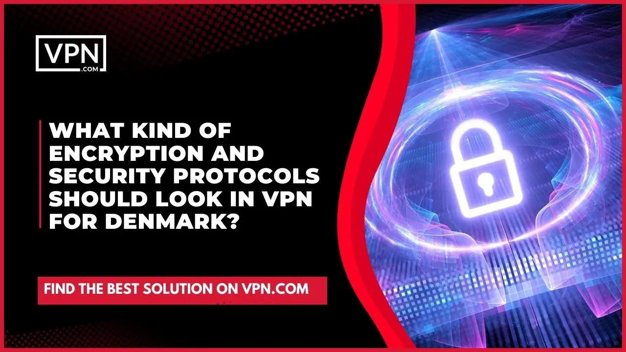 Encryption and Security Protocols for Denmark VPN