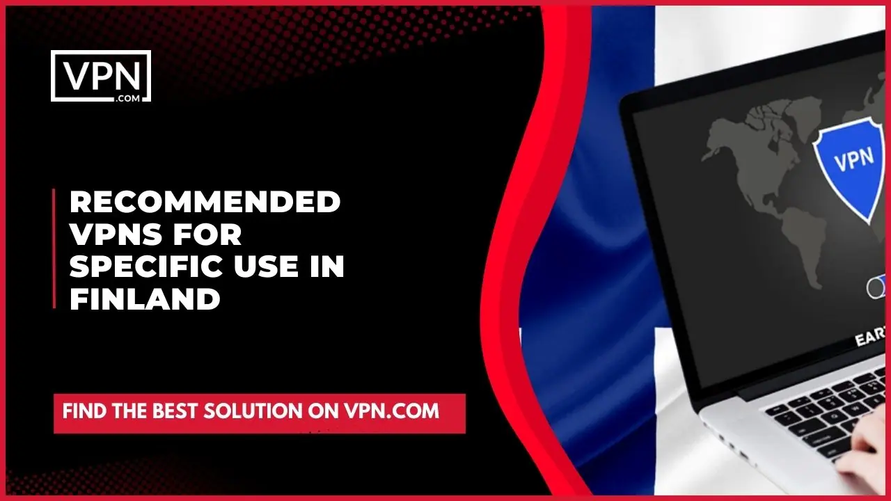 Recommended VPNs For Specific Use In Finland and the side icon shows the VPN logo