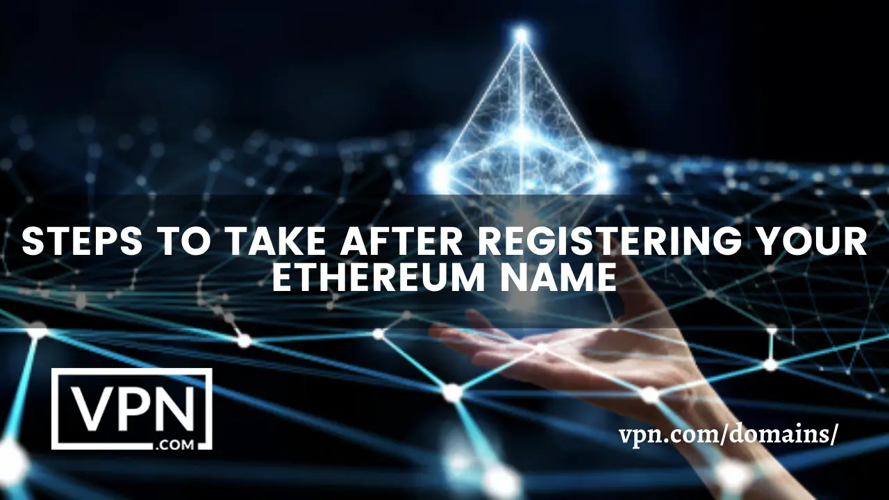 The text says, steps to take after registering your Ethereum name service