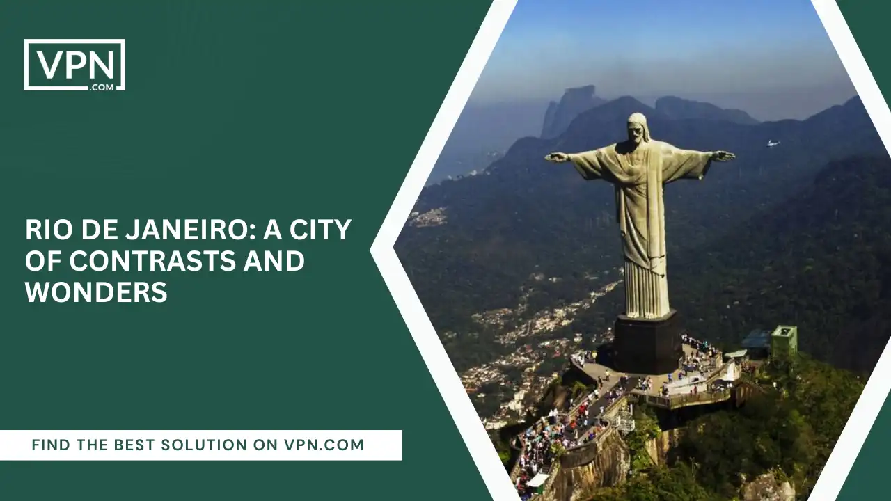 Rio de Janeiro_ A City of Contrasts And Wonders