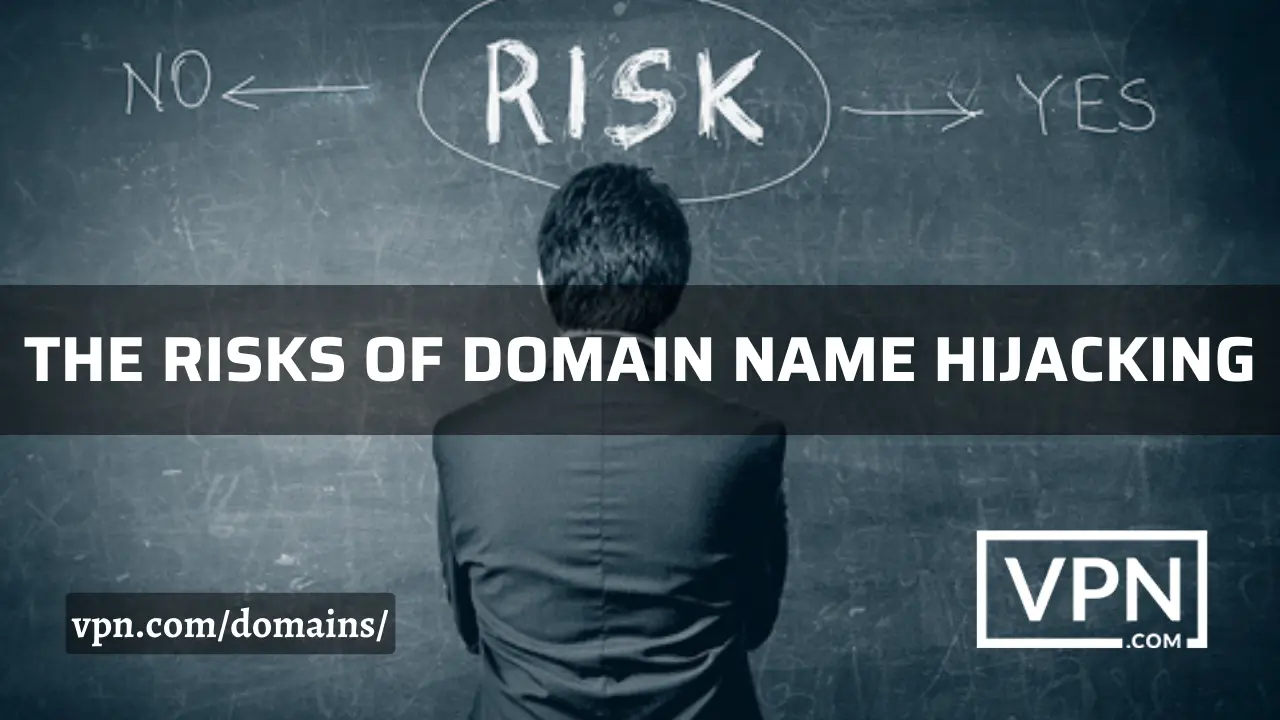 The risks of domain name hijacking and the background of the image shows a man thinking of taking a risk.